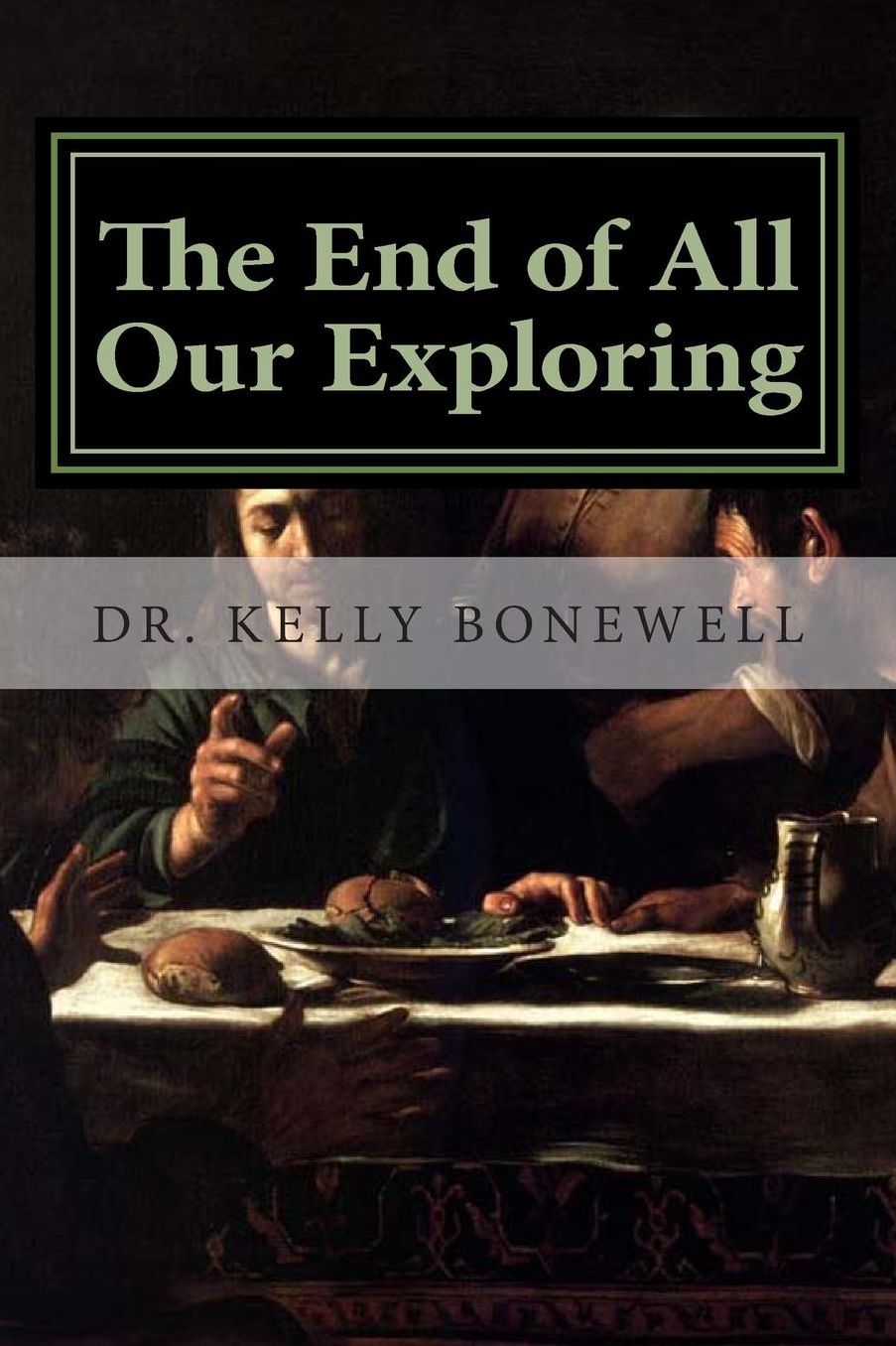 The End of All Our Exploring: Developing a Friendship with God