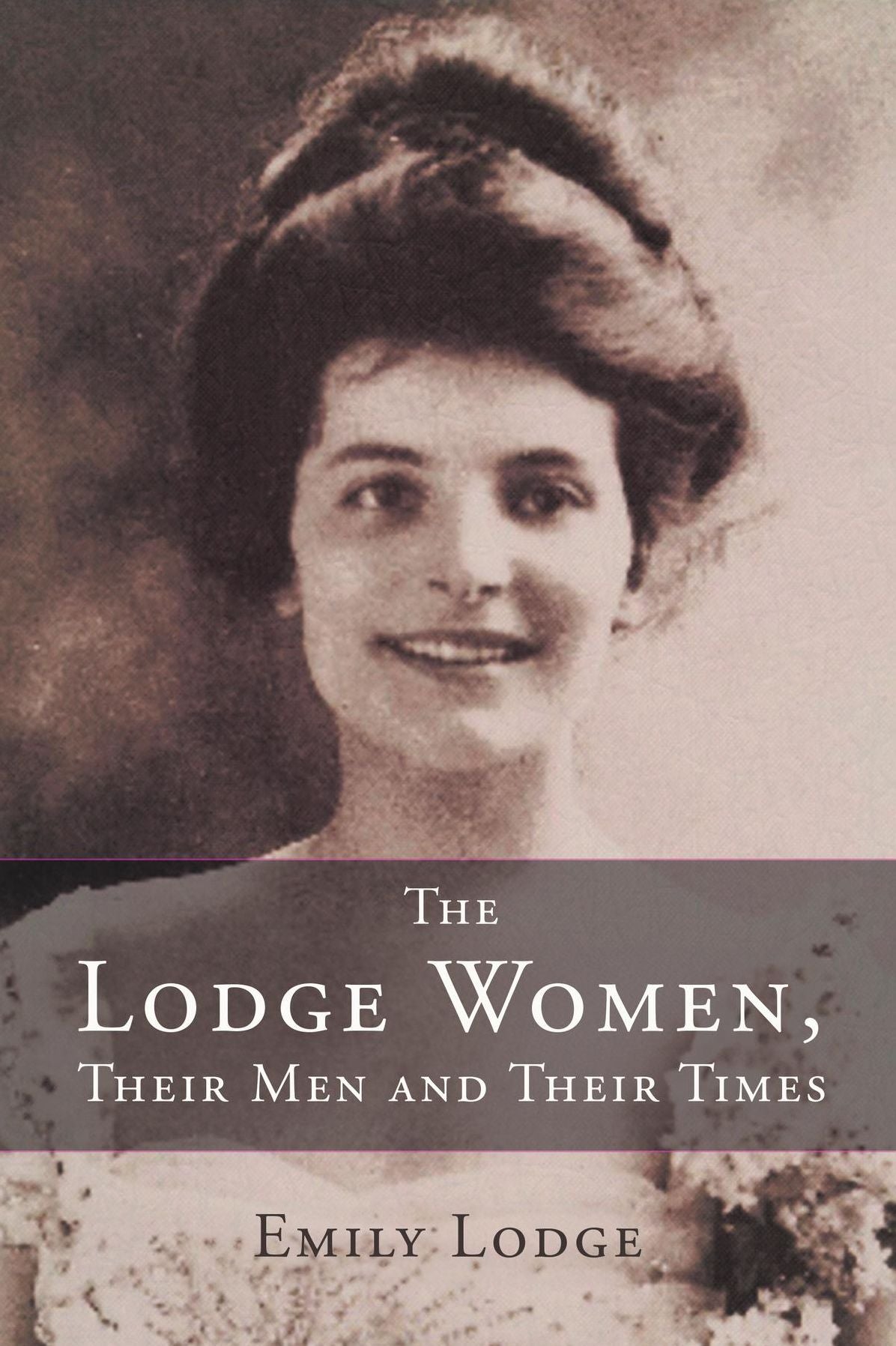 The Lodge Women, Their Men and Their Times