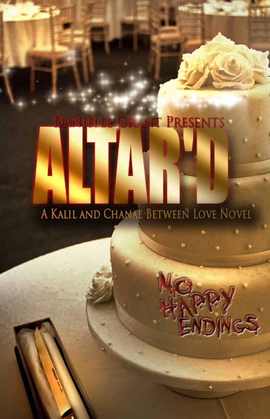 Altar'd: A Kalil And Chanae Between Love Novel