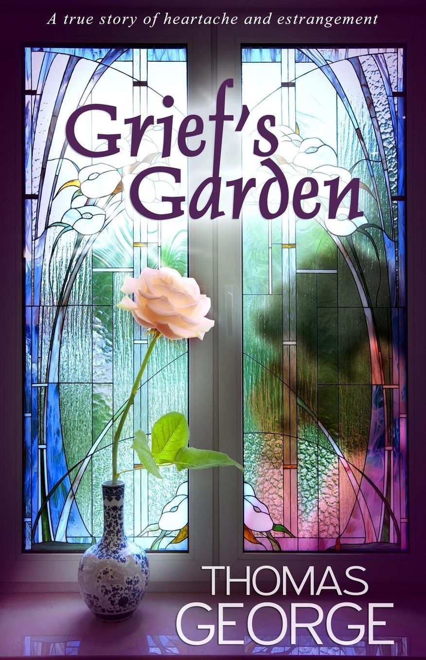 Grief's Garden: A True Story of Heartache and Estrangement