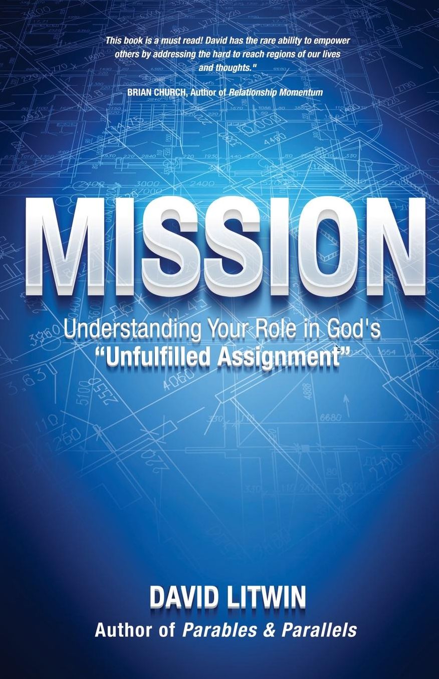 Mission: Understanding Your Role in God's "Unfulfilled Assignment"