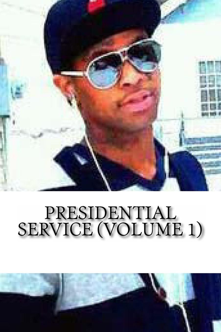 Presidential Service: Presidential Service Volume 1