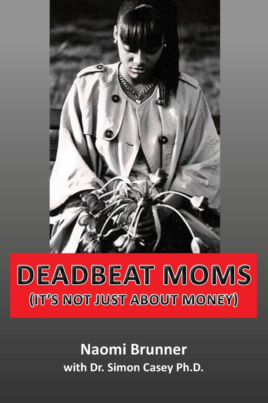 Deadbeat Moms (It's not just about money)