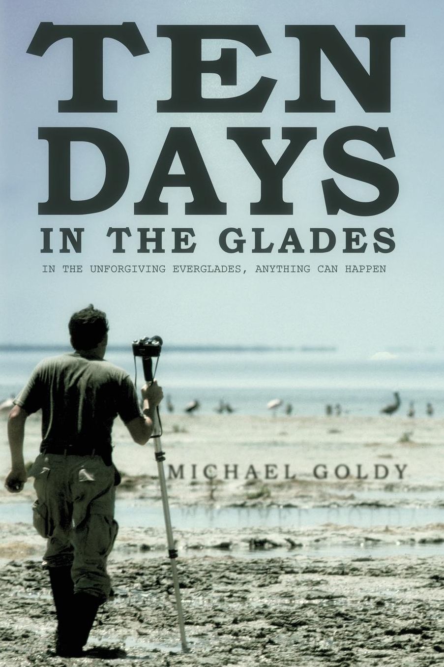 Ten Days in the Glades