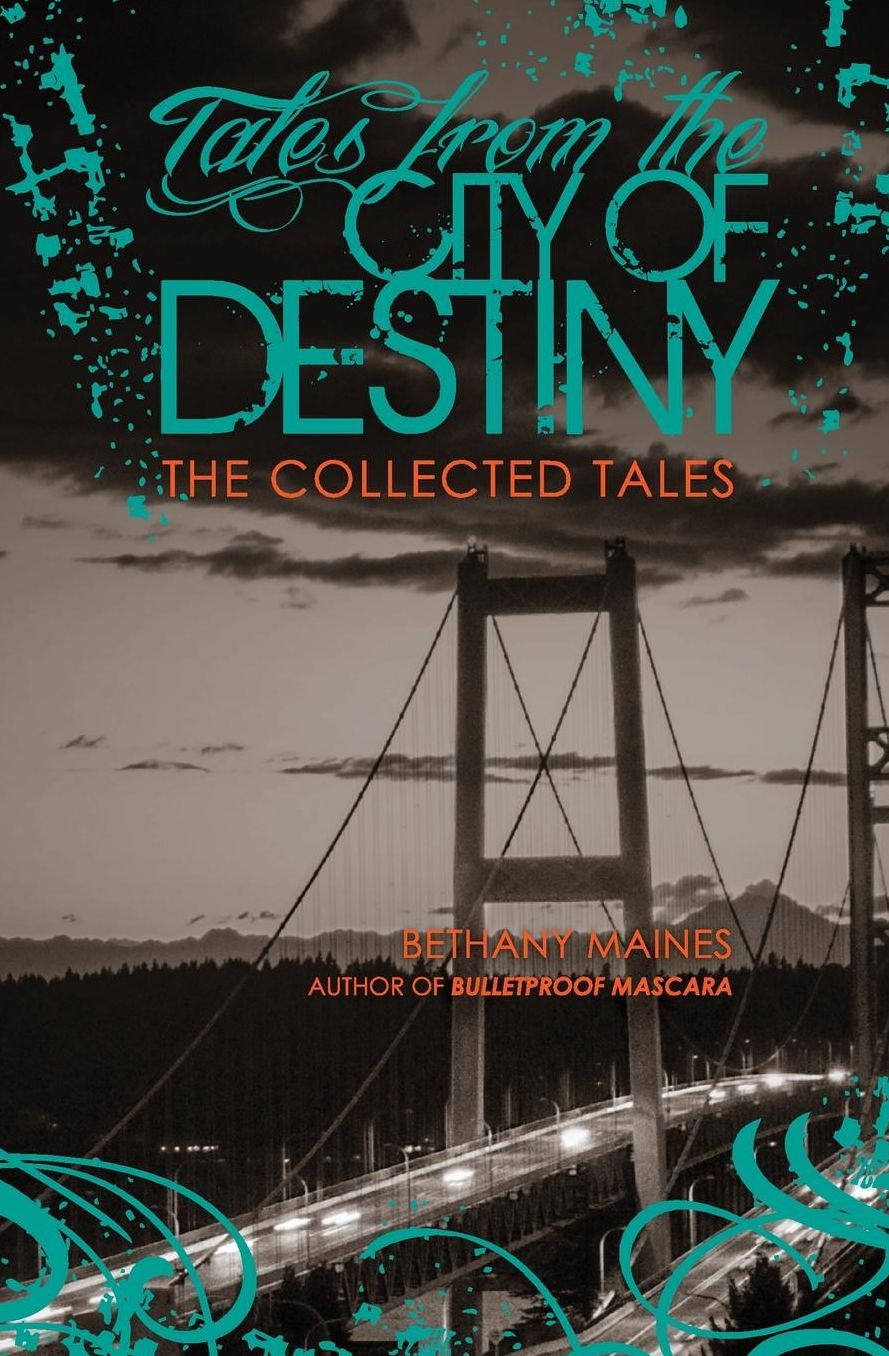 Tales From the City of Destiny: The Collected Tales