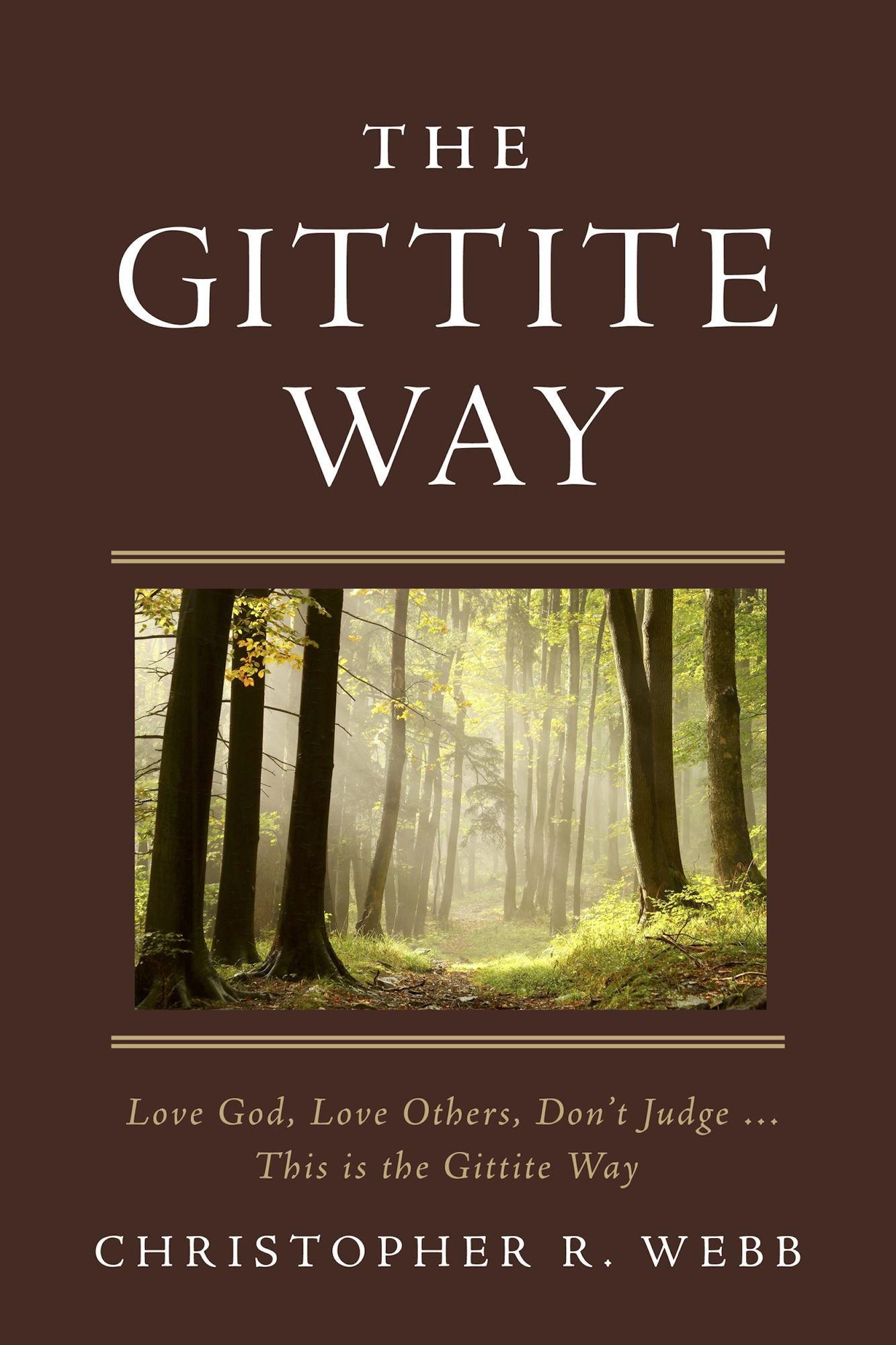 The Gittite Way: Love God, Love Others, Don't Judge ... This is the Gittite Way