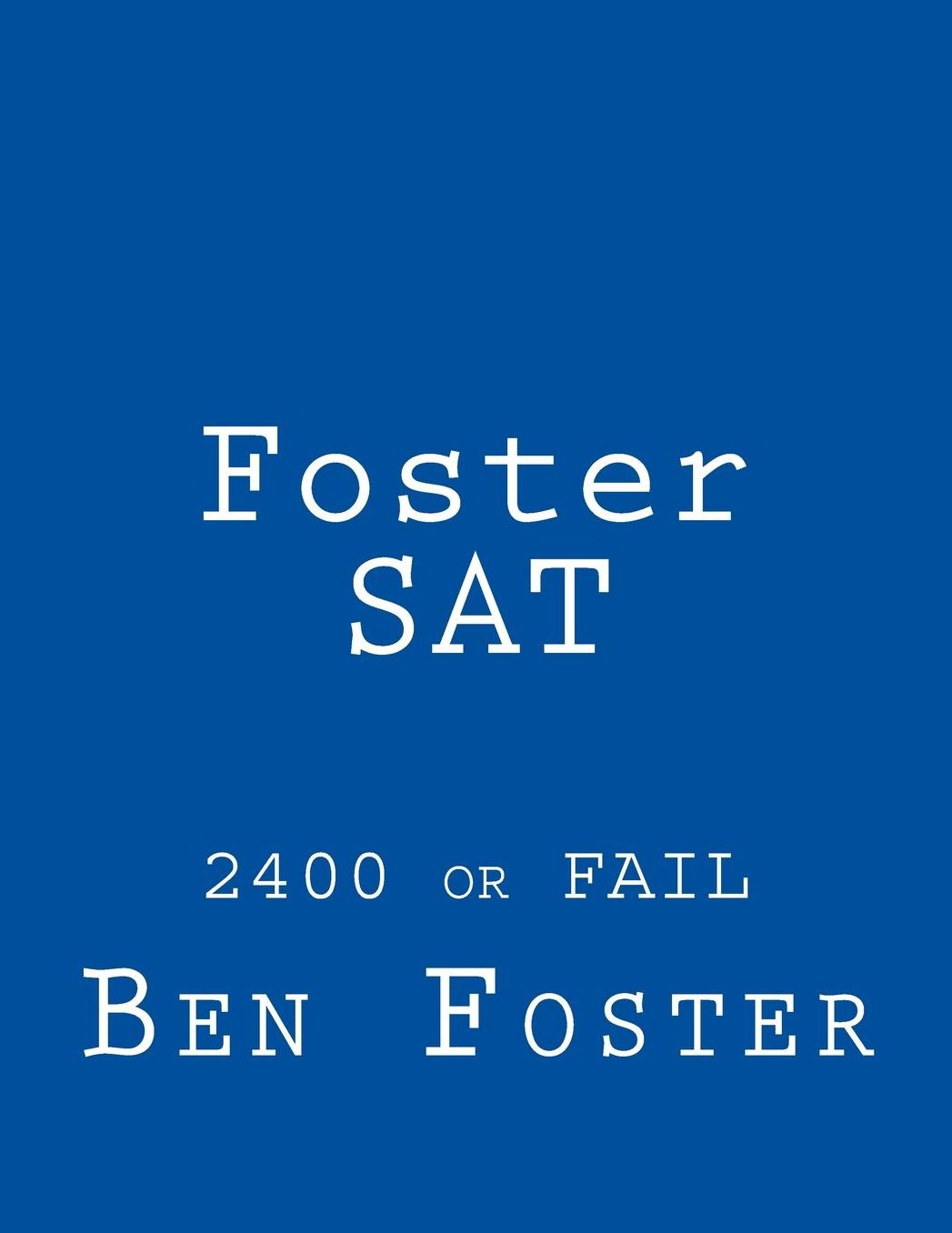 Foster SAT: 2400 or Fail