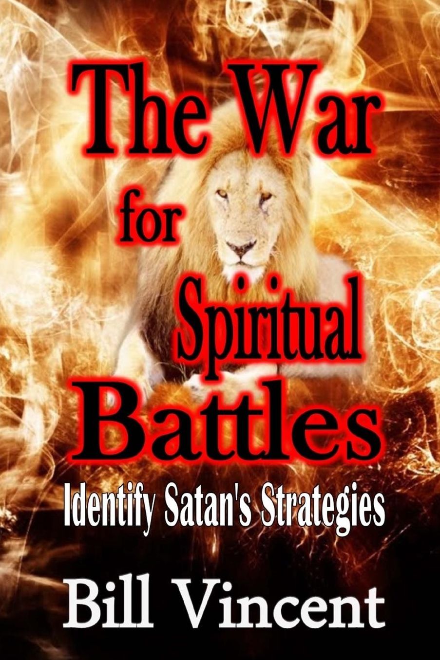 The War for Spiritual Battles: Identify Satan's Strategies