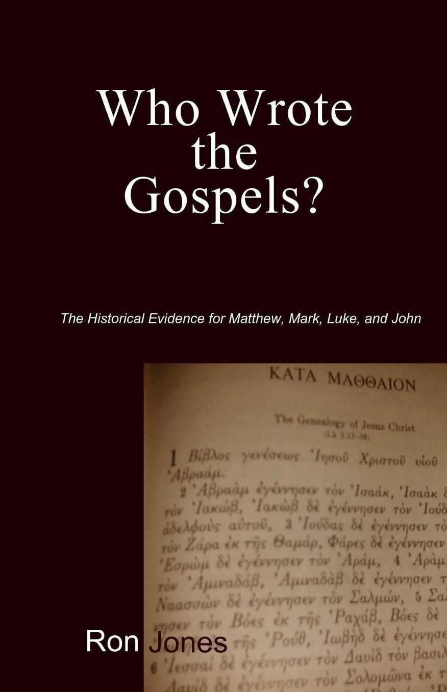 Who Wrote the Gospels?: Evidence for Matthew, Mark, Luke, and John