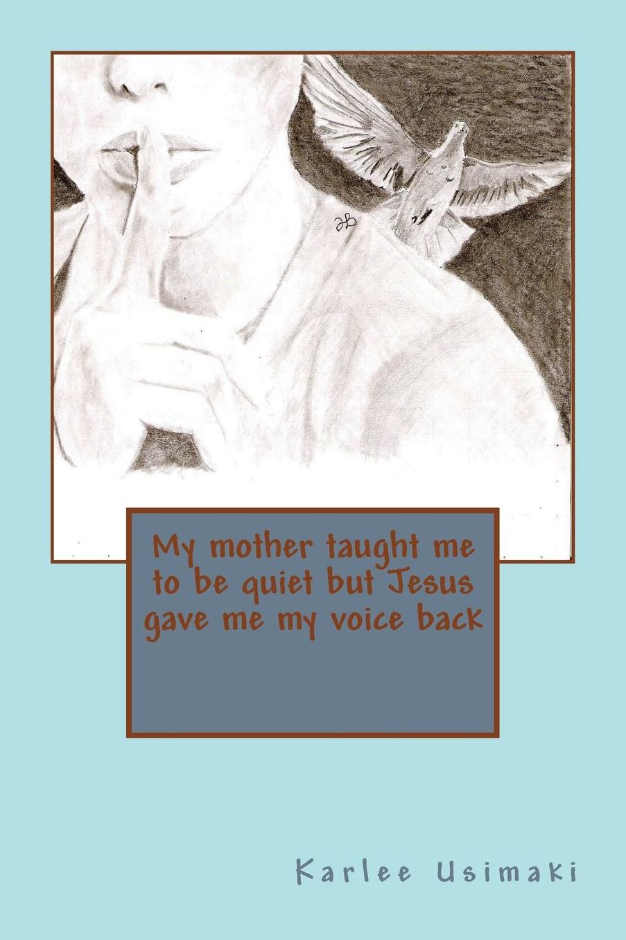 My mother taught me to be quiet but Jesus gave me my voice back