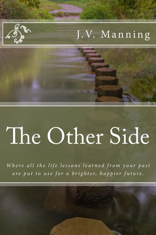 The Other Side: Where all the life lessons learned from your past are put to use for a brighter, happier future.