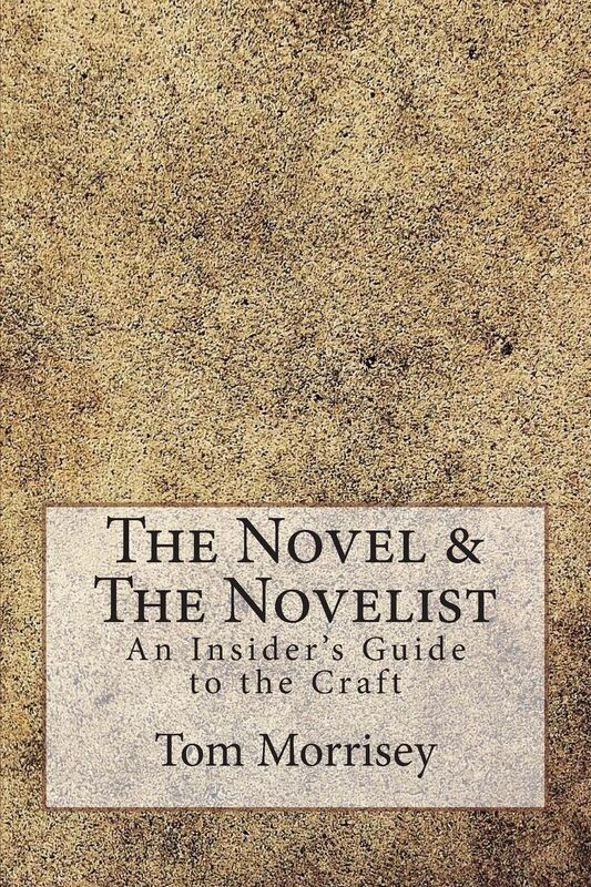 The Novel & The Novelist: An Insider's Guide to the Craft