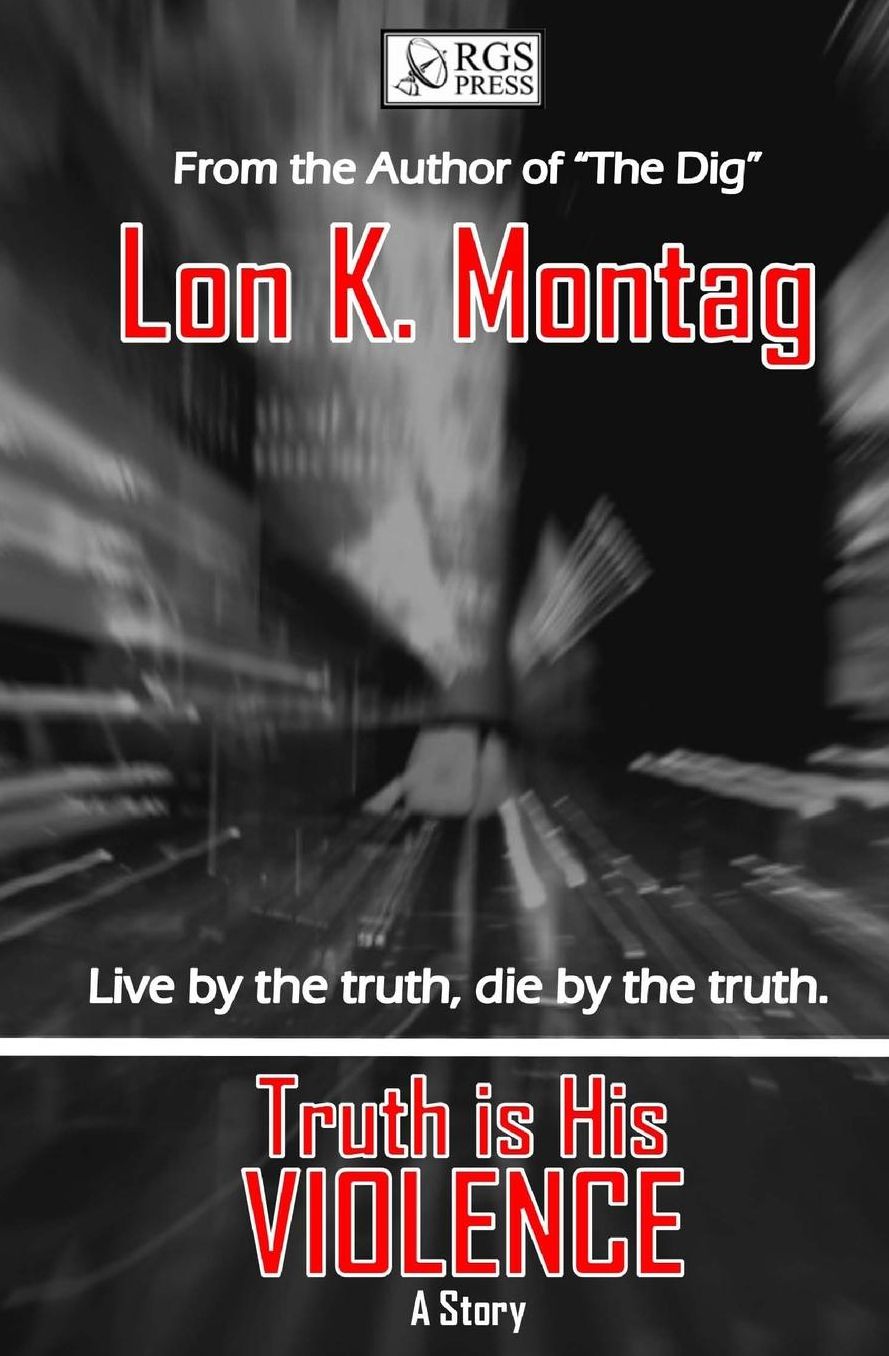 Truth Is His Violence