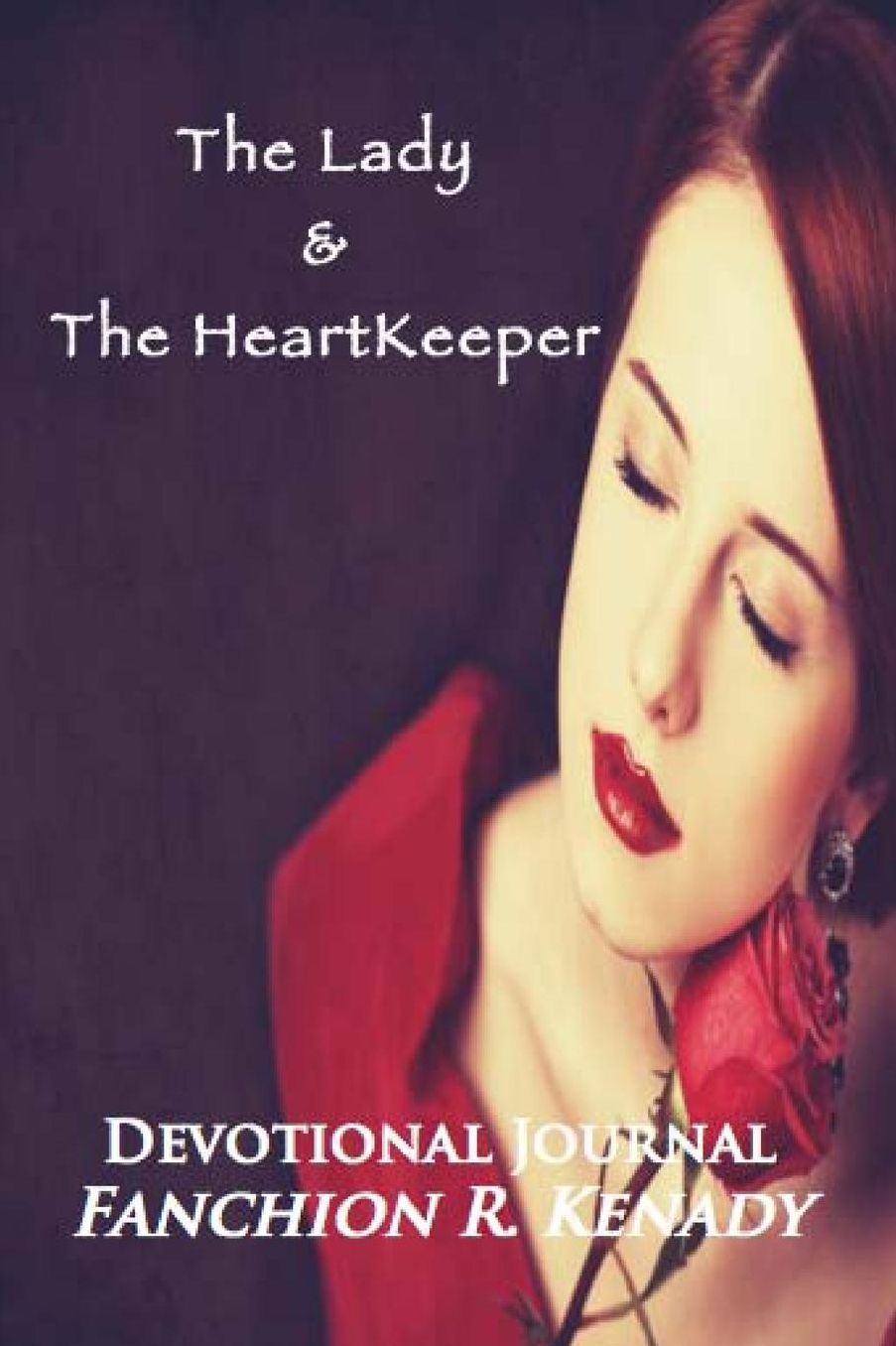The Lady & The HeartKeeper: A Six-Week Devotional Journal