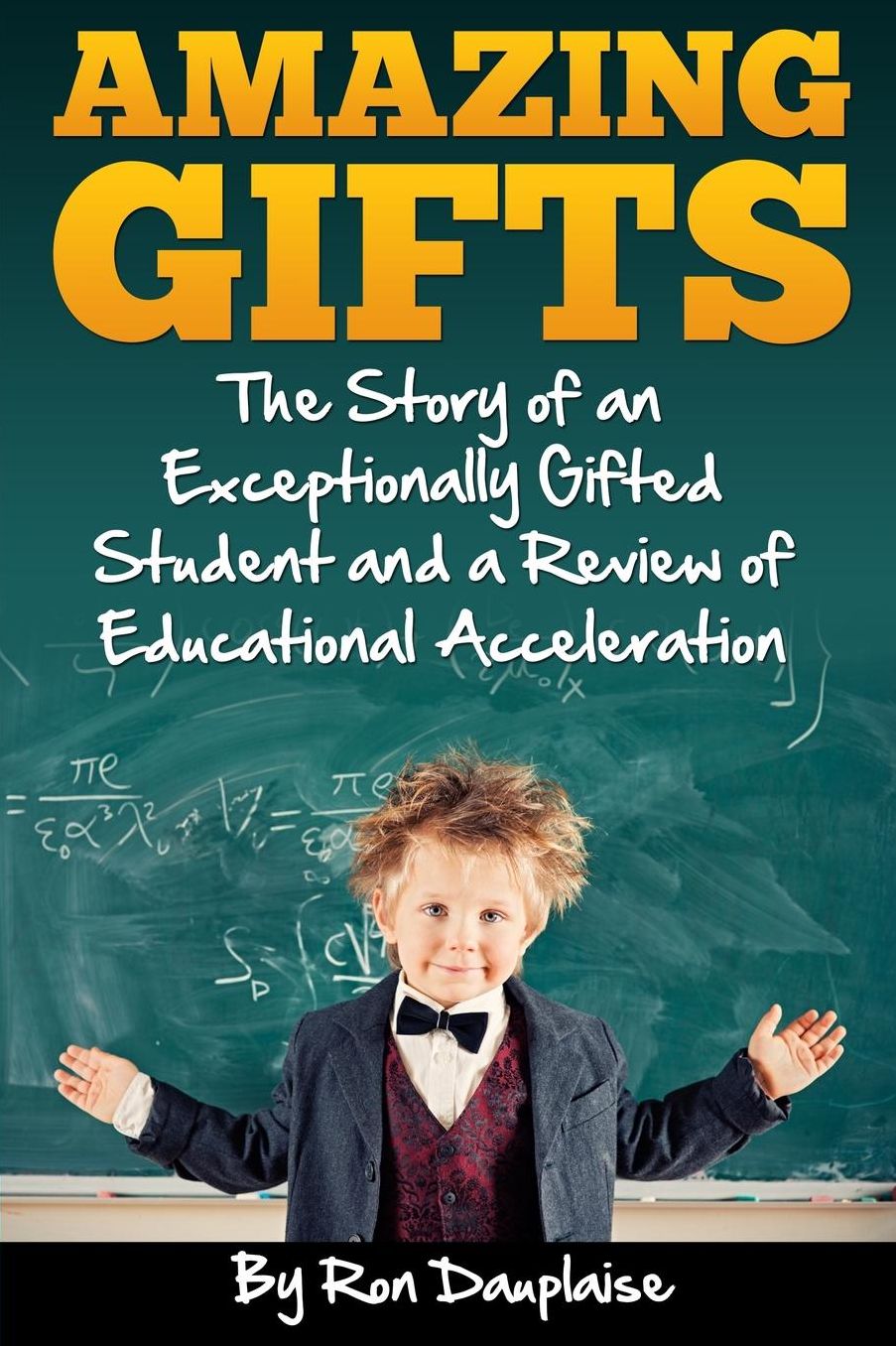 Amazing Gifts: The Story of an Exceptionally Gifted Student and a Review of Educational Acceleration