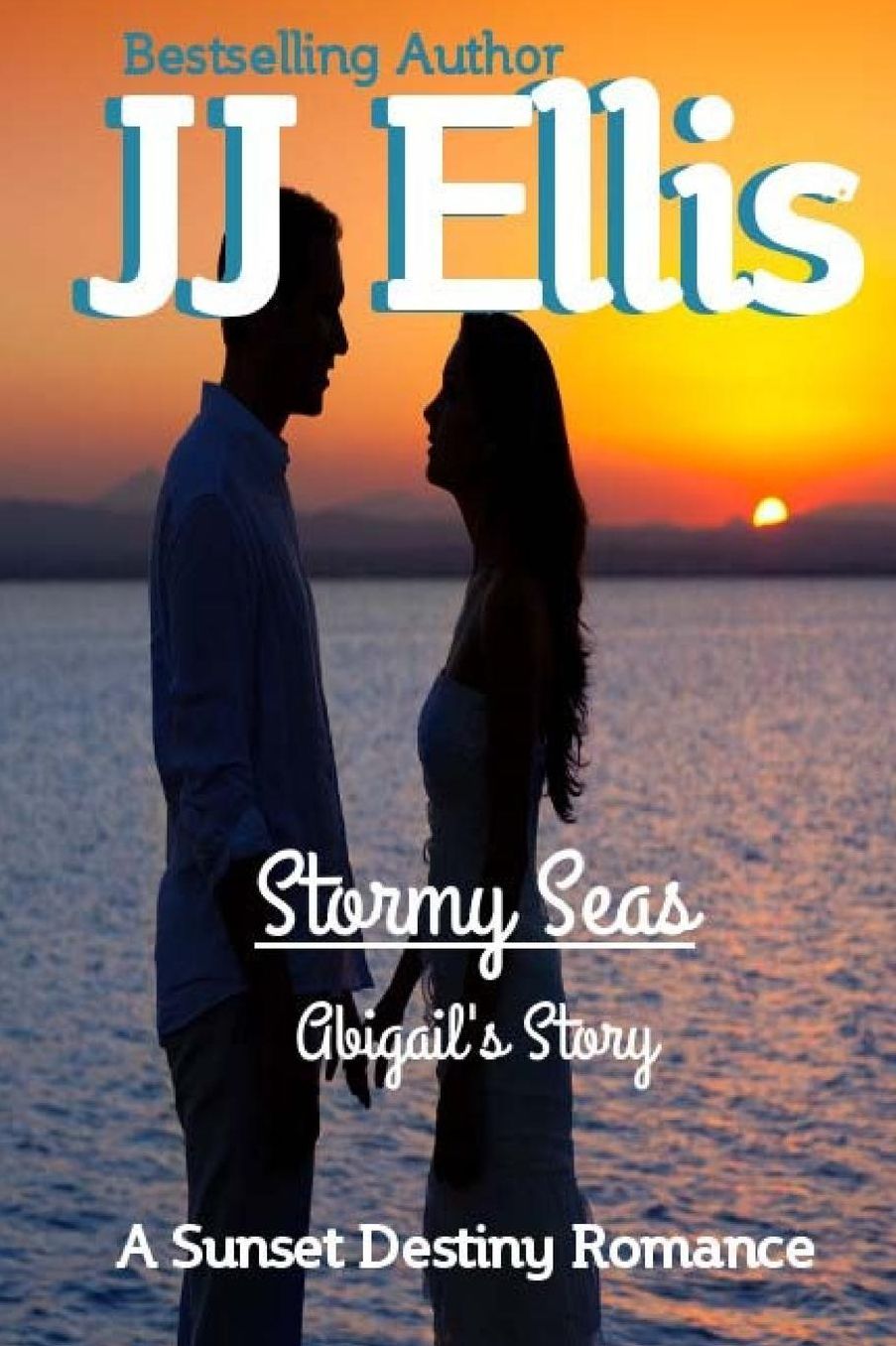 Stormy Seas - Abigail's Story: A Sunset Destiny Romance
