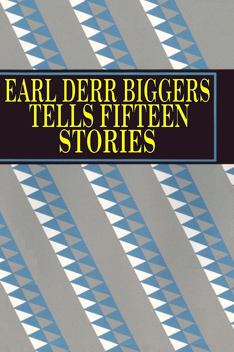 Earl Derr Biggers Tells Fifteen Stories
