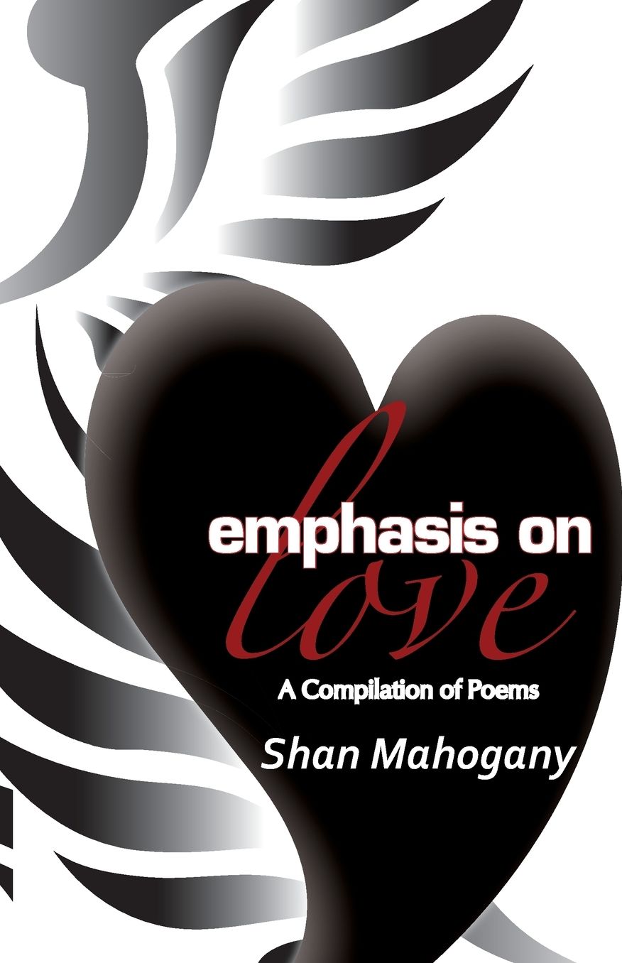 Emphasis On Love: a compilation of poems