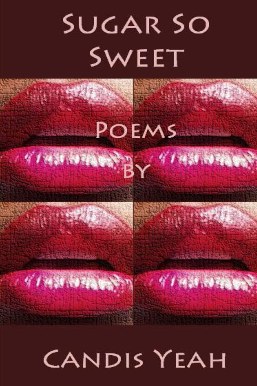 Sugar So Sweet: Poems by Candis Yeah