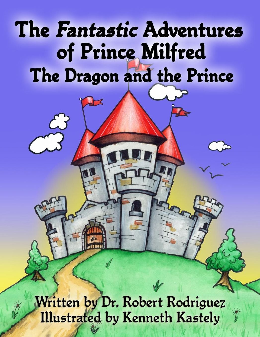 THE FANTASTIC ADVENTURES OF PRINCE MILFRED THE DRAGON AND THE PRINCE