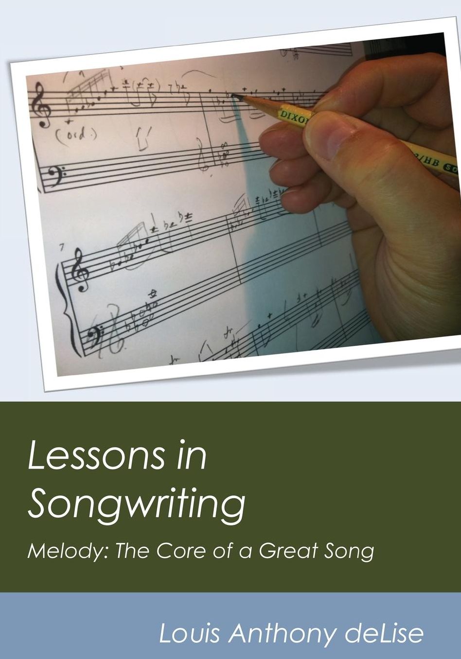 Lessons in Songwriting: Melody: The Core of a Great Song