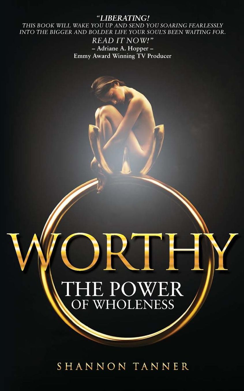 Worthy: The POWER of Wholeness