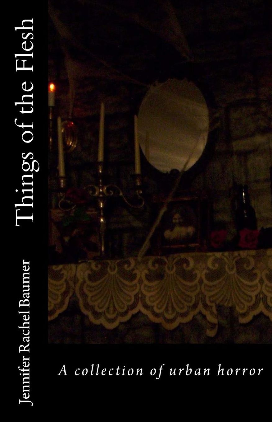 Things of the Flesh: A collection of urban horror