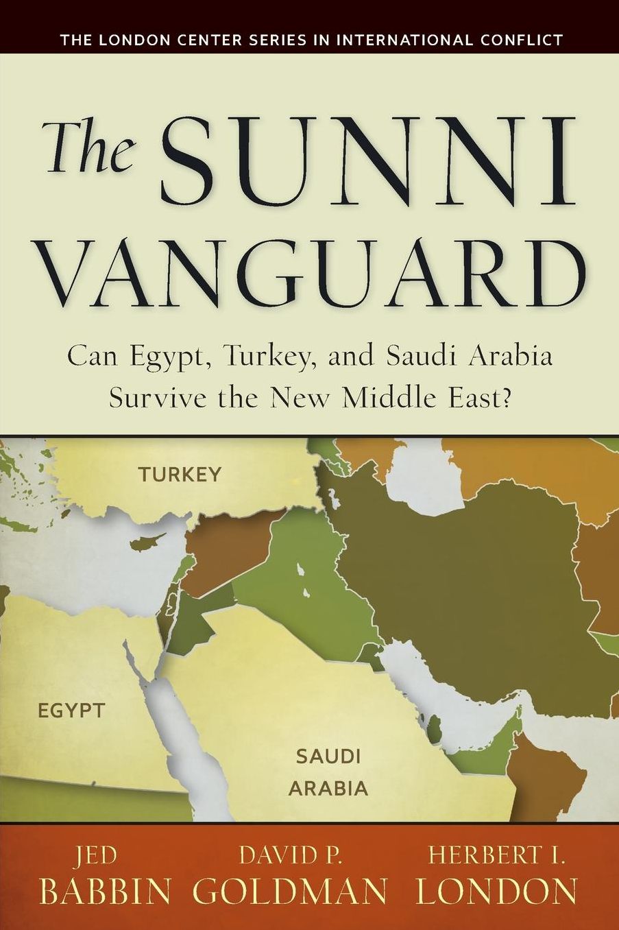 The Sunni Vanguard: Can Egypt, Turkey, and Saudi Arabia Survive the New Middle East?
