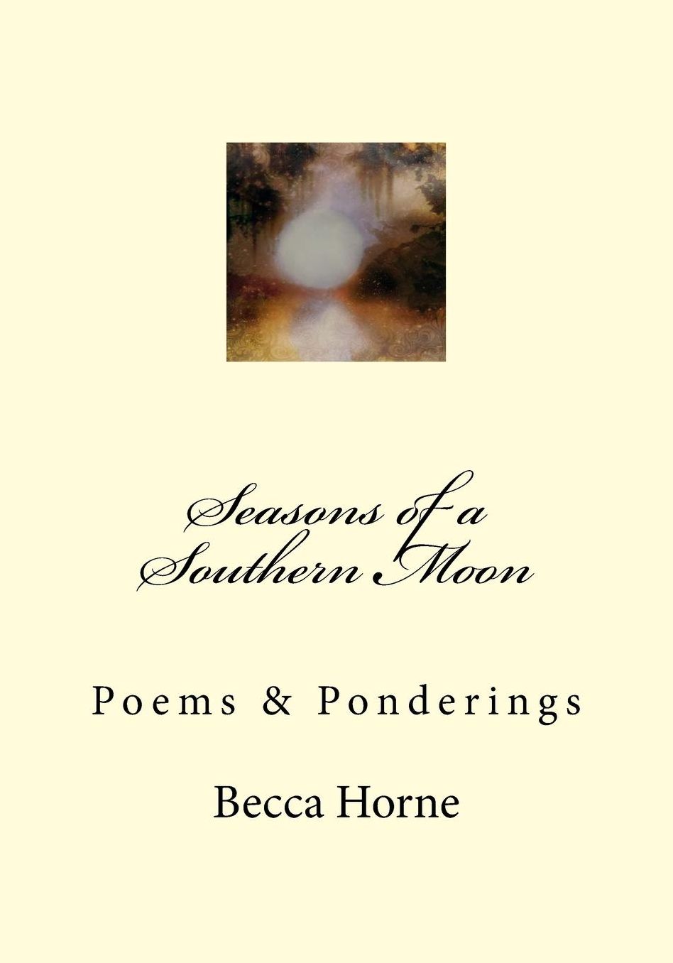 Seasons of a Southern Moon: Poems & Ponderings