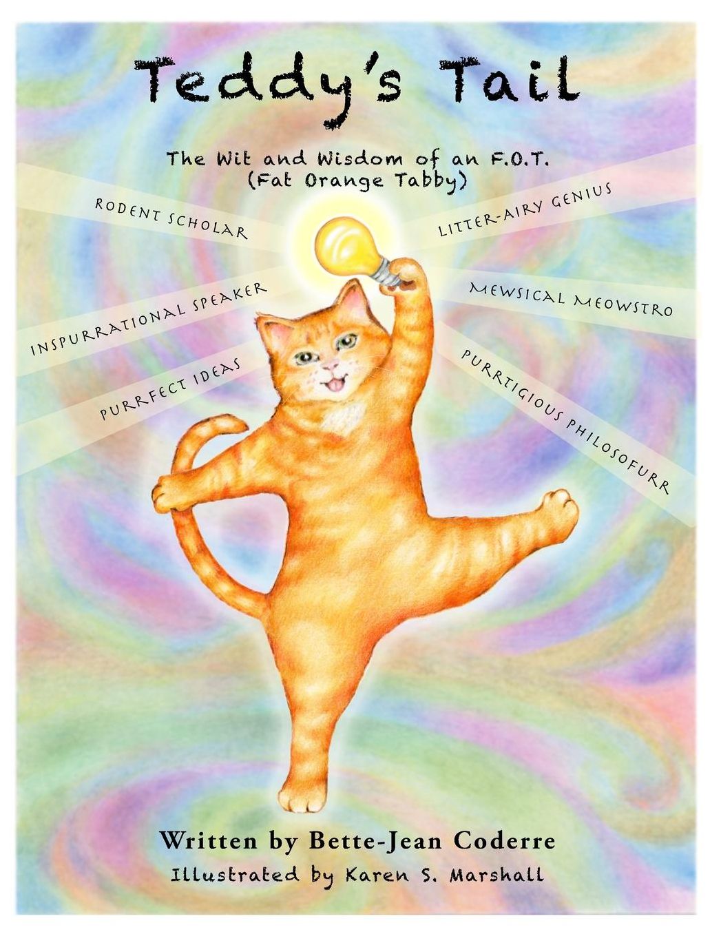 Teddy's Tail: The Wit and Wisdom of an F.O.T (Fat Orange Tabby)