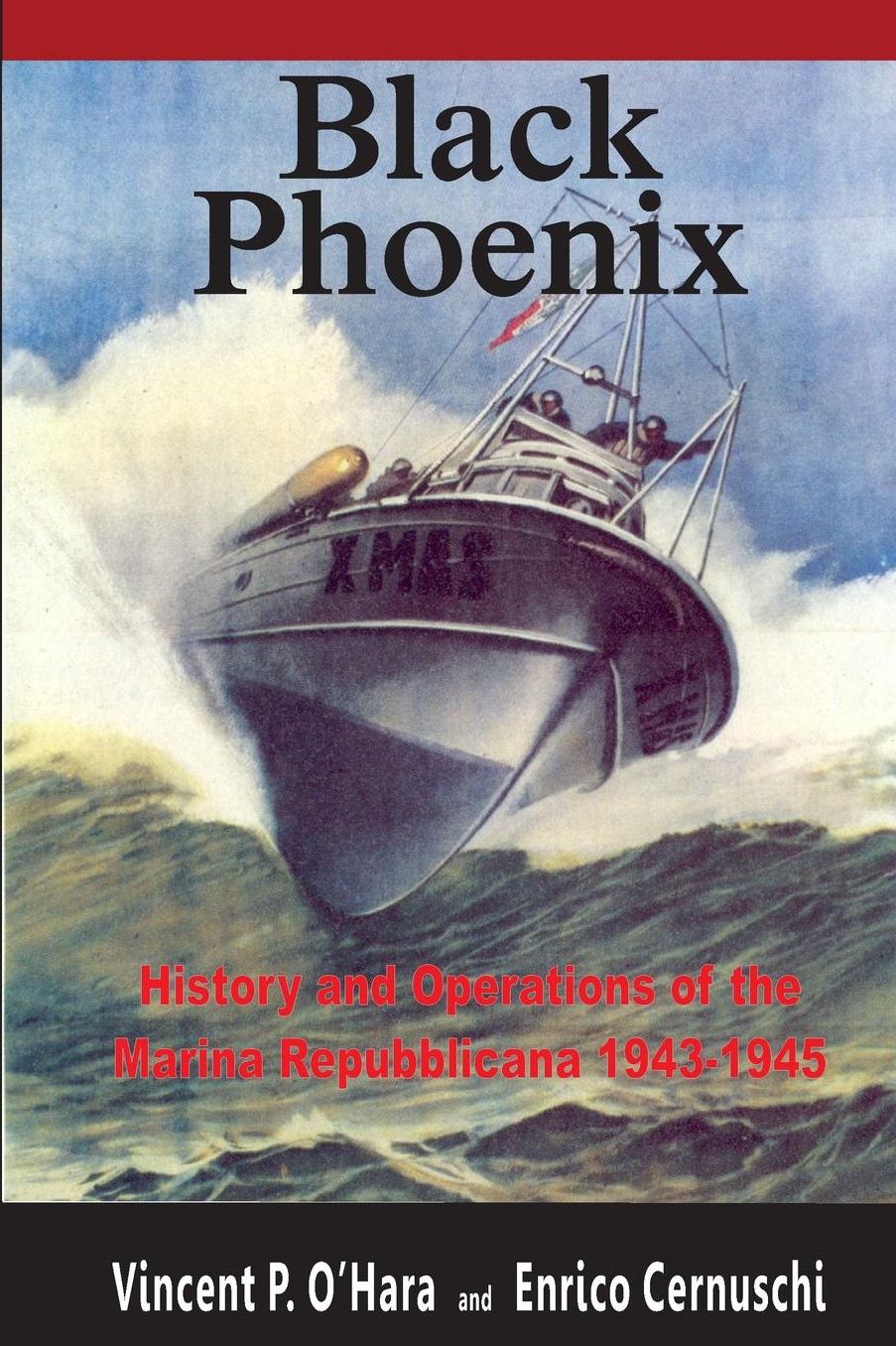 Black Phoenix: History and Operations of the Marina Repubblicana 1943-1945