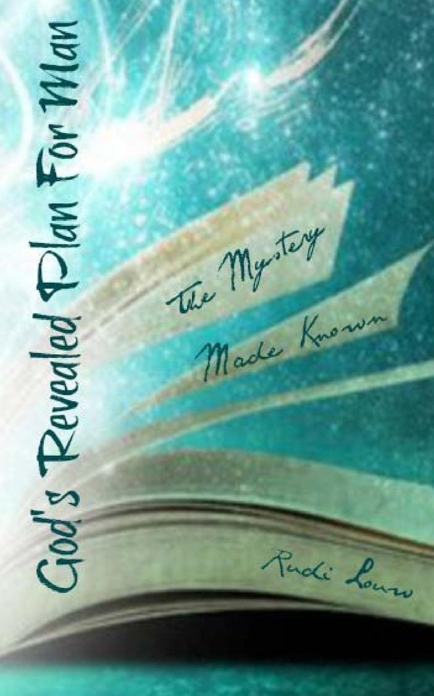God's Revealed Plan For Man: The mystery made known