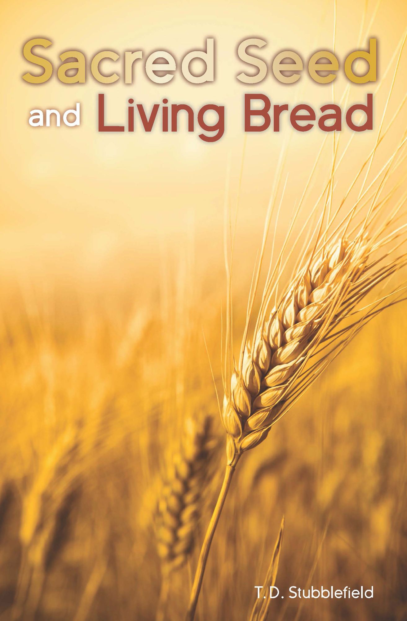 Sacred Seed and Living Bread