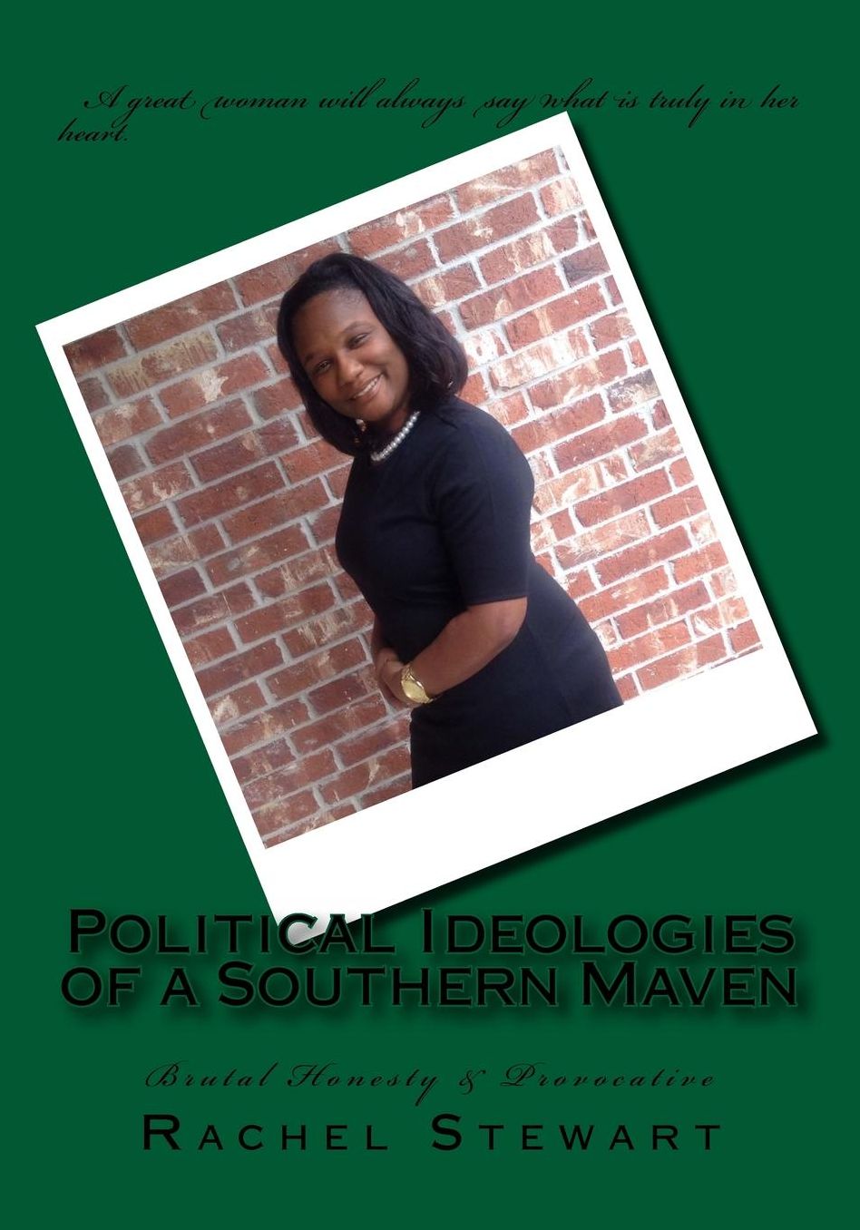 Political Ideologies of a Southern Maven: Brutal Honesty & Provocative