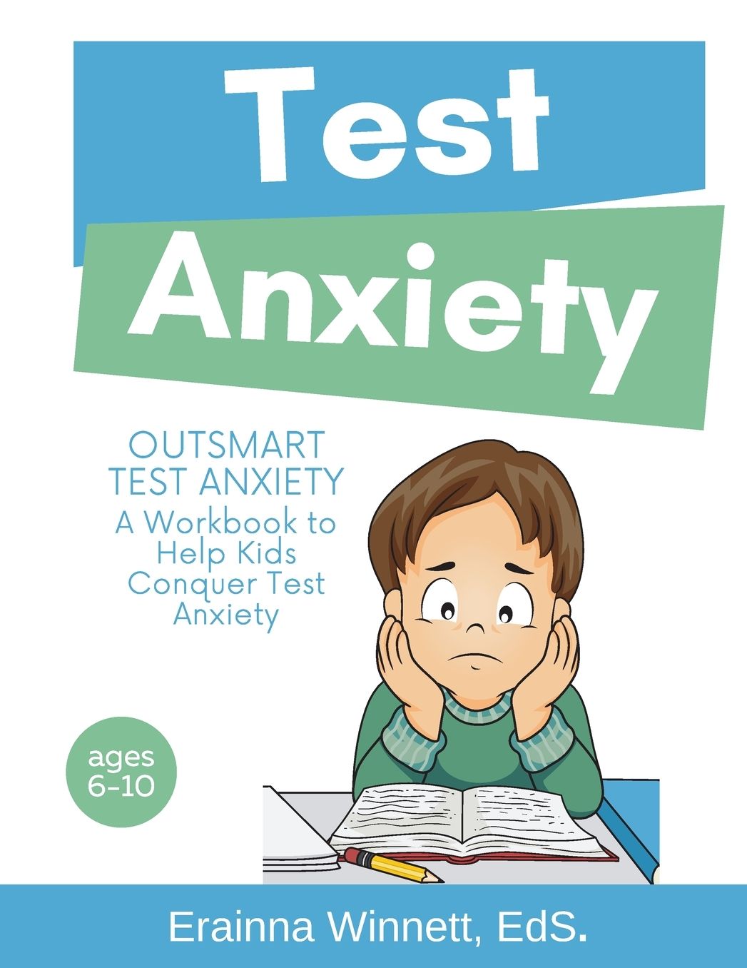 Outsmart Test Anxiety: A Workbook to Help Kids Conquer Test Anxiety