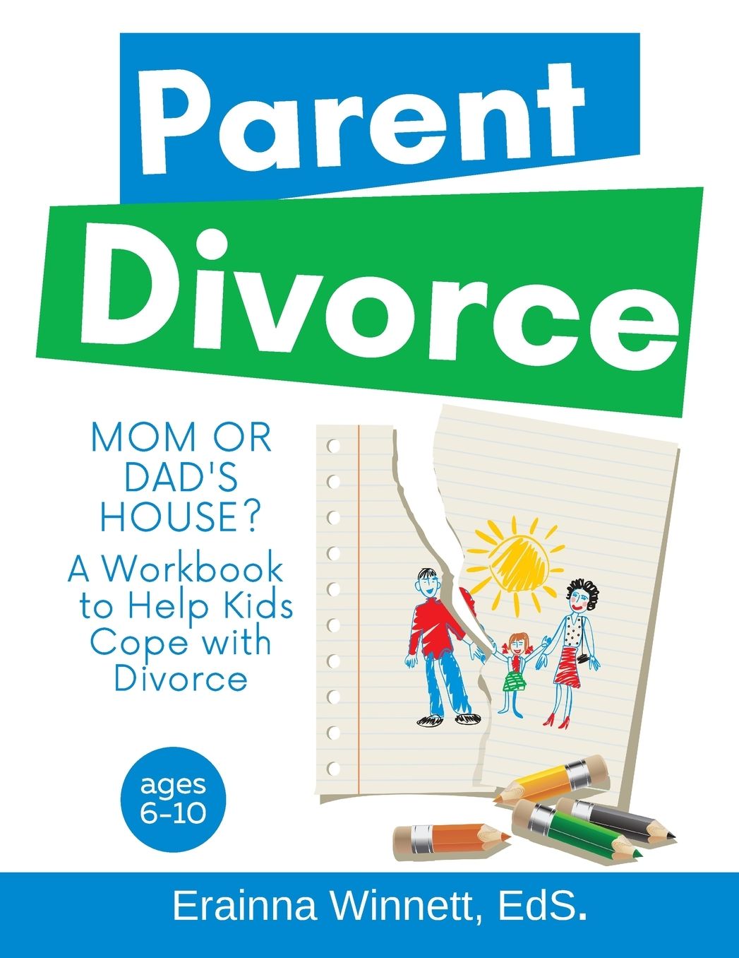 Mom or Dad's House?: A Workbook to Help Kids Cope with Divorce