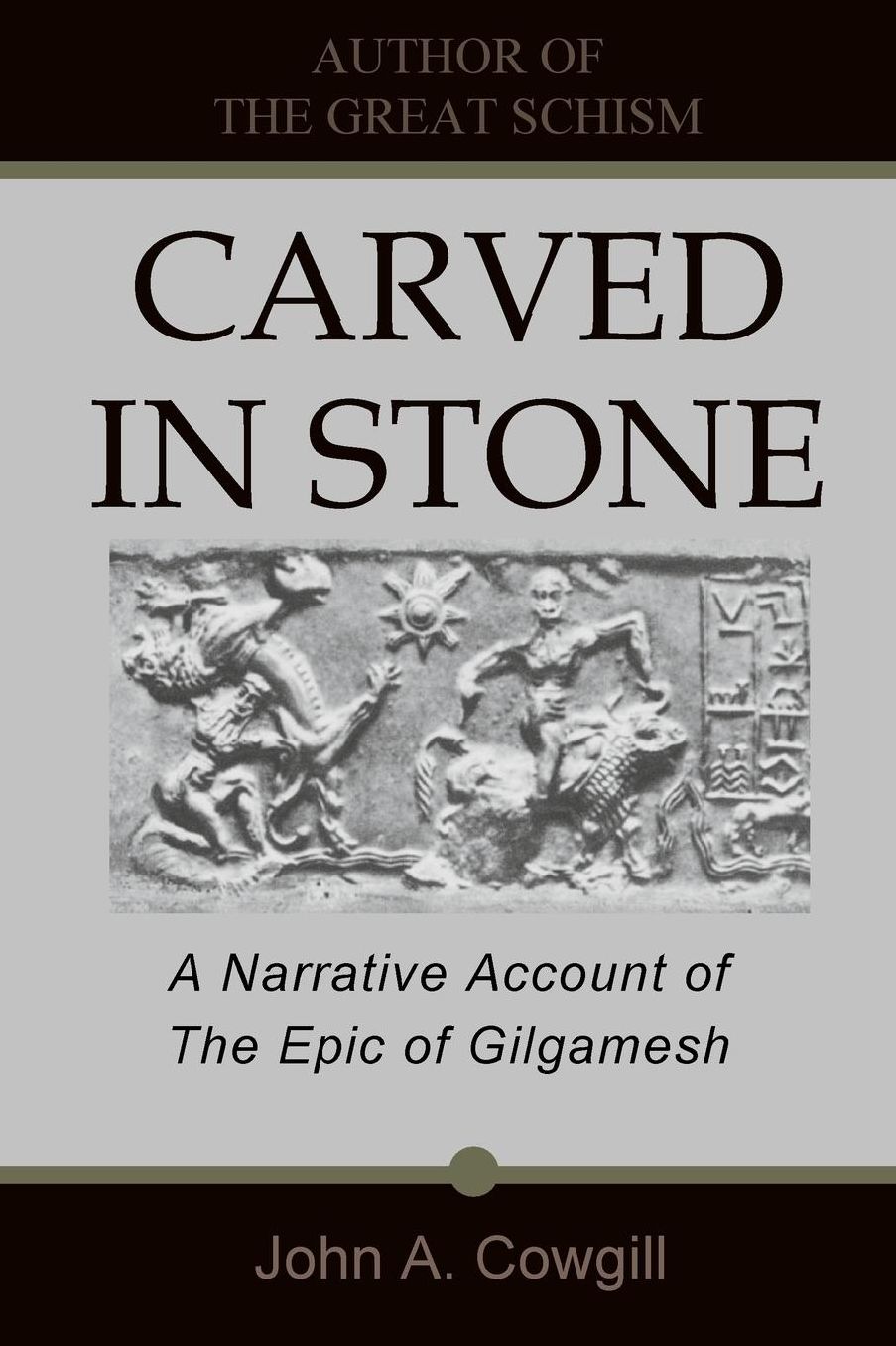 Carved in Stone: A Narrative Account of the Epic of Gilgamesh