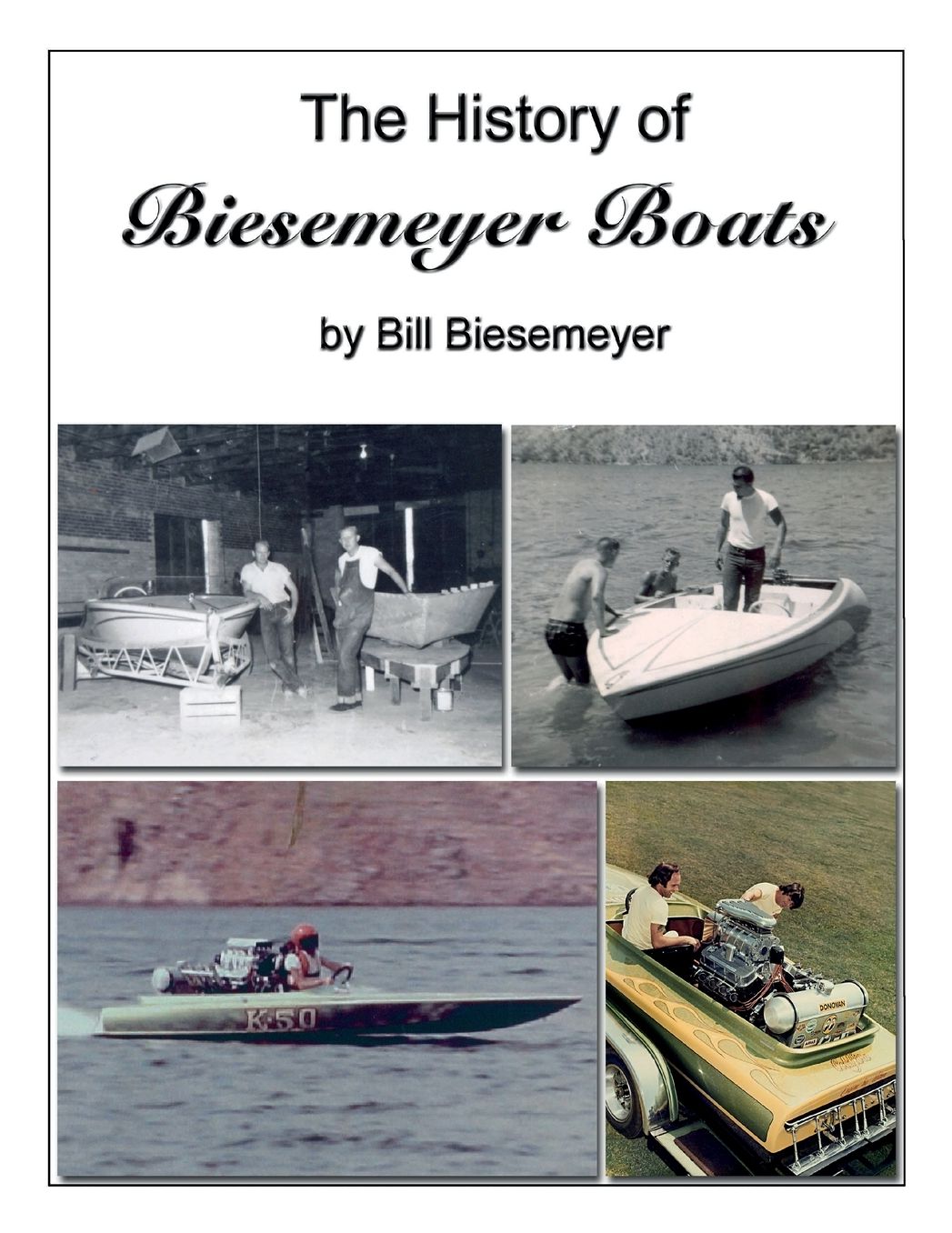 The History of Biesemeyer Boats: By Bill Biesemeyer