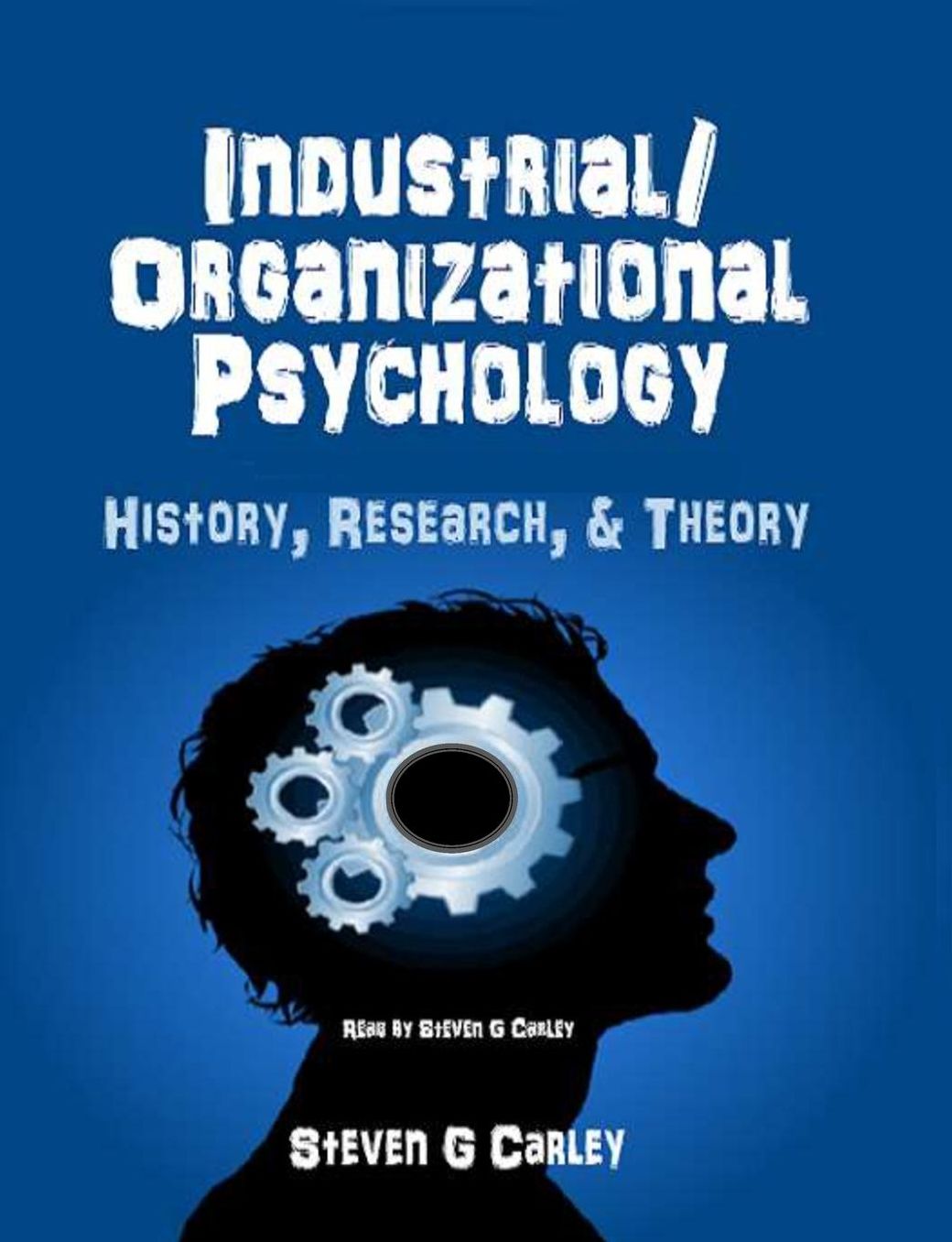 Industrial/Organizational Psychology: History, Research, & Theory