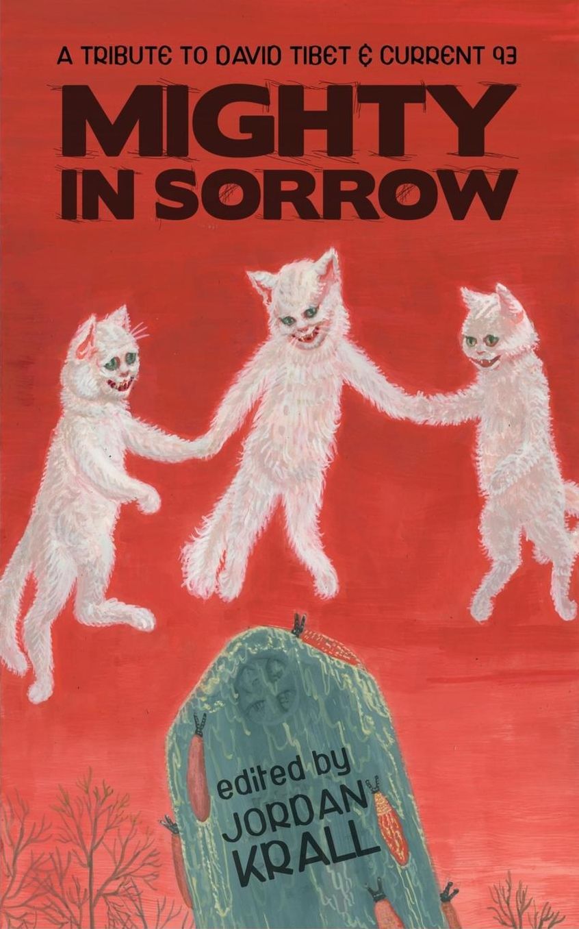 Mighty in Sorrow: A Tribute to David Tibet & Current 93