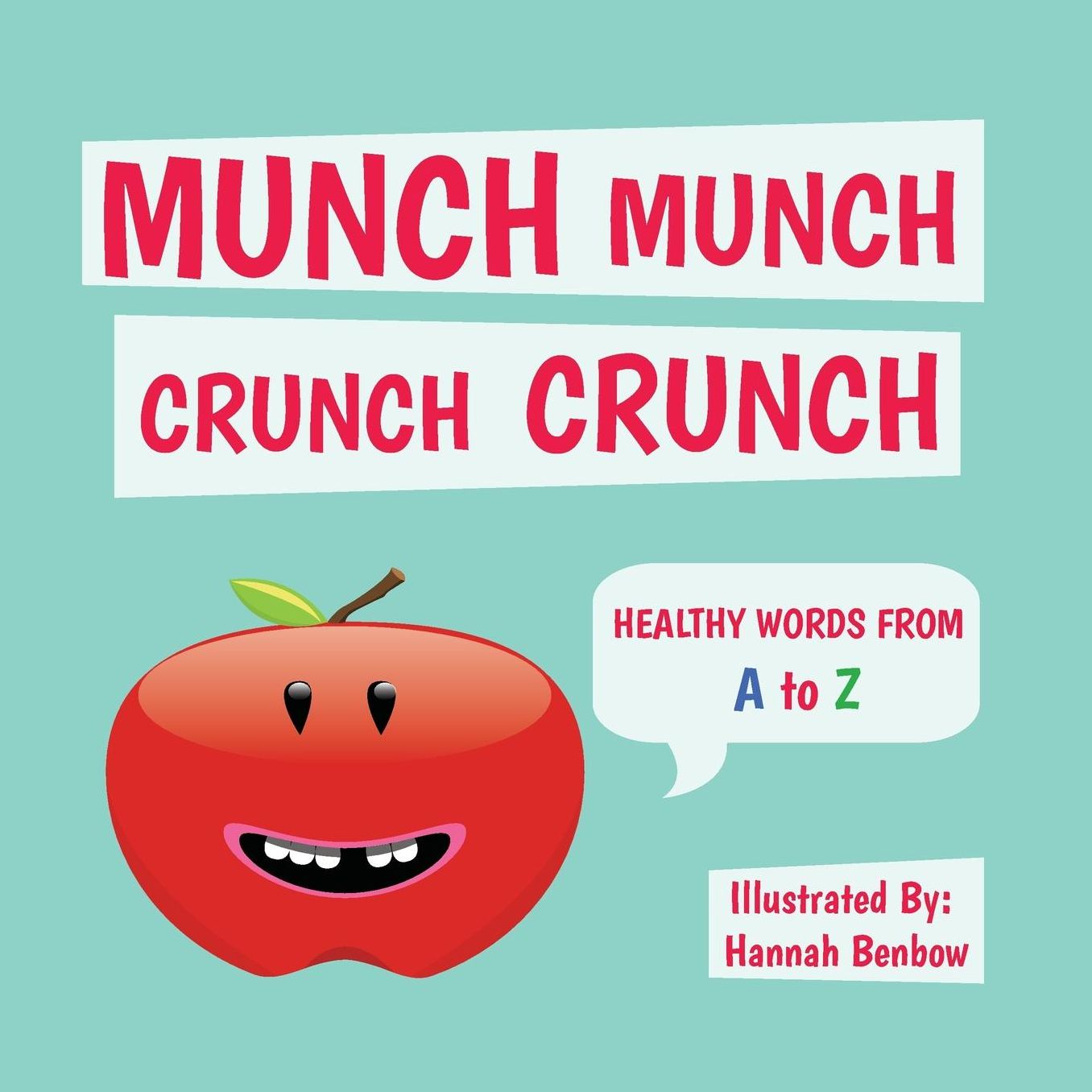 Munch Munch Crunch Crunch: Healthy Words From A to Z