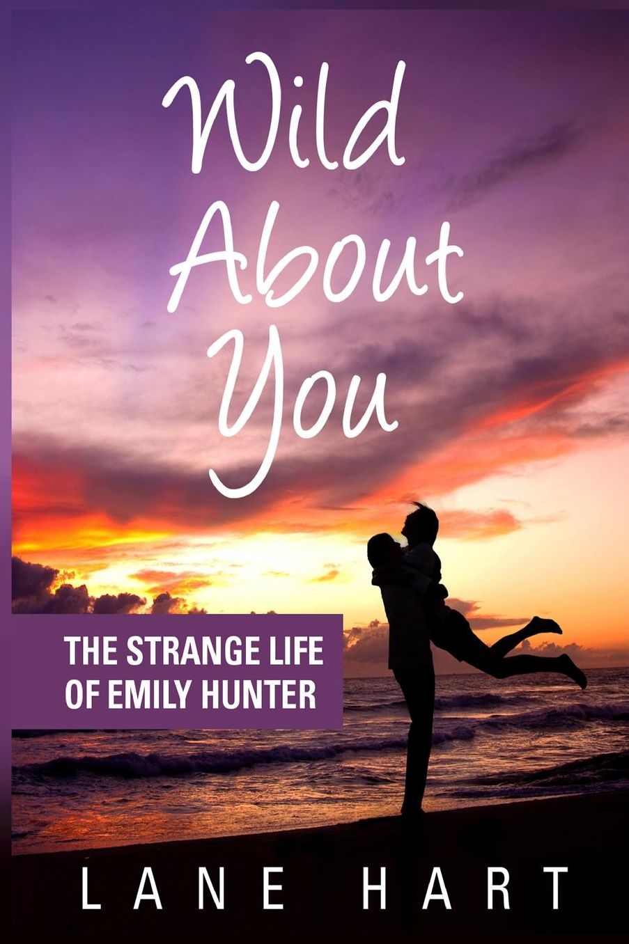Wild About You: The Strange Life of Emily Hunter