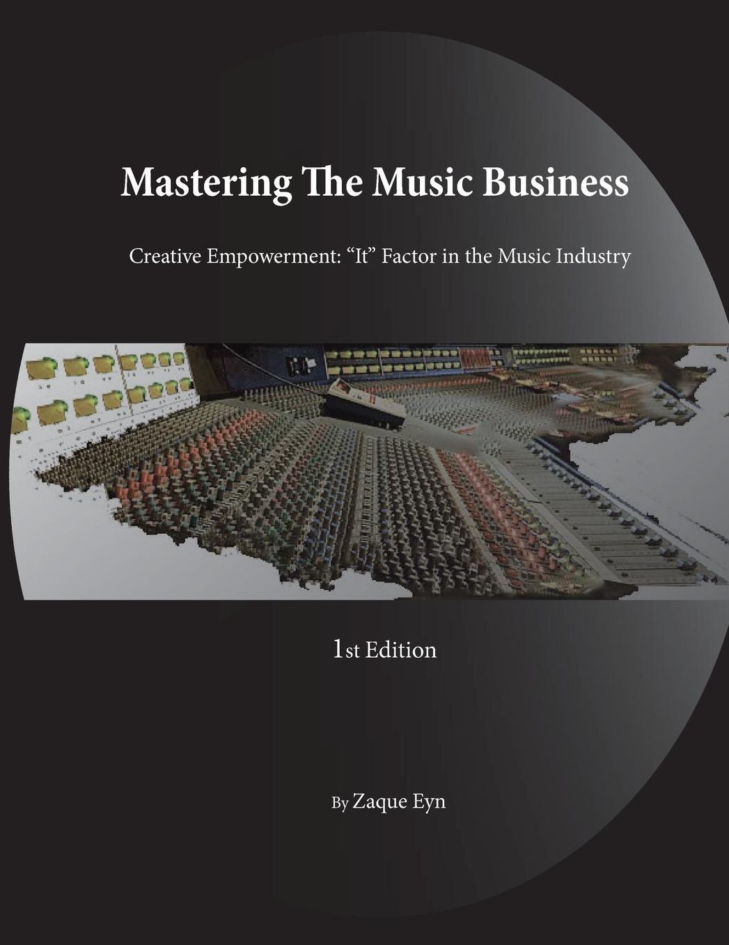 Mastering the Music Business; Creative Empowerment "It" Factor in the Music Industry