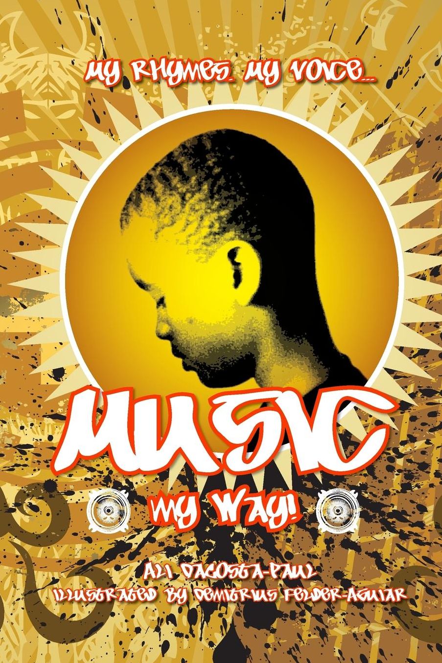 My rhymes. My voice. Music my way!