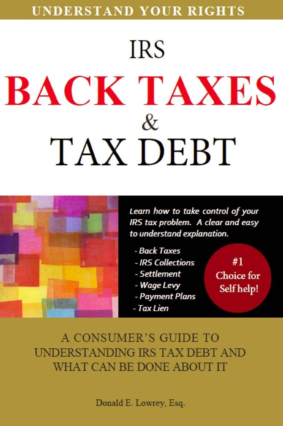 Back Taxes & Tax Debt: A Consumer's Guide to Understanding IRS Tax Debt and What Can Be Done About It