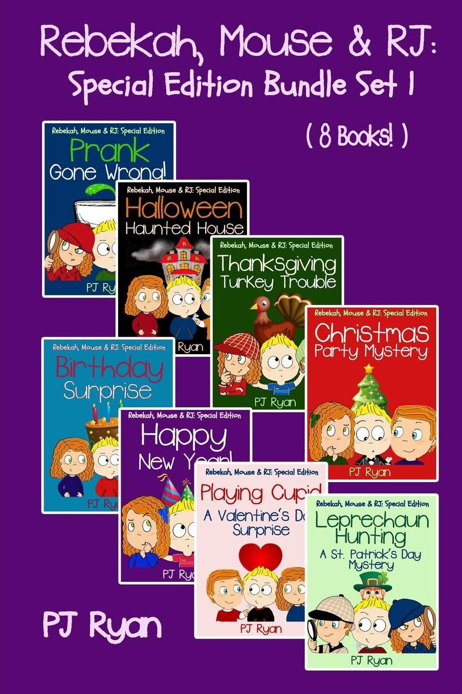 Rebekah, Mouse & RJ: Special Edition Bundle Set 1 (8 Short Stories For Kids Who Like Mysteries, Pranks and Lots of Fun!)