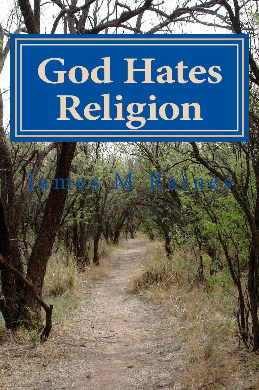 God Hates Religion: and Some Day will do away with them all