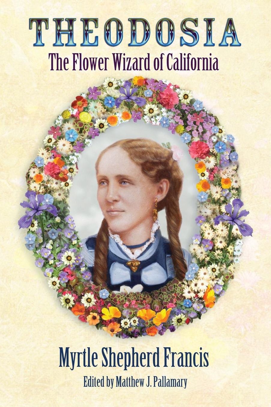 Theodosia: The Flower Wizard of California