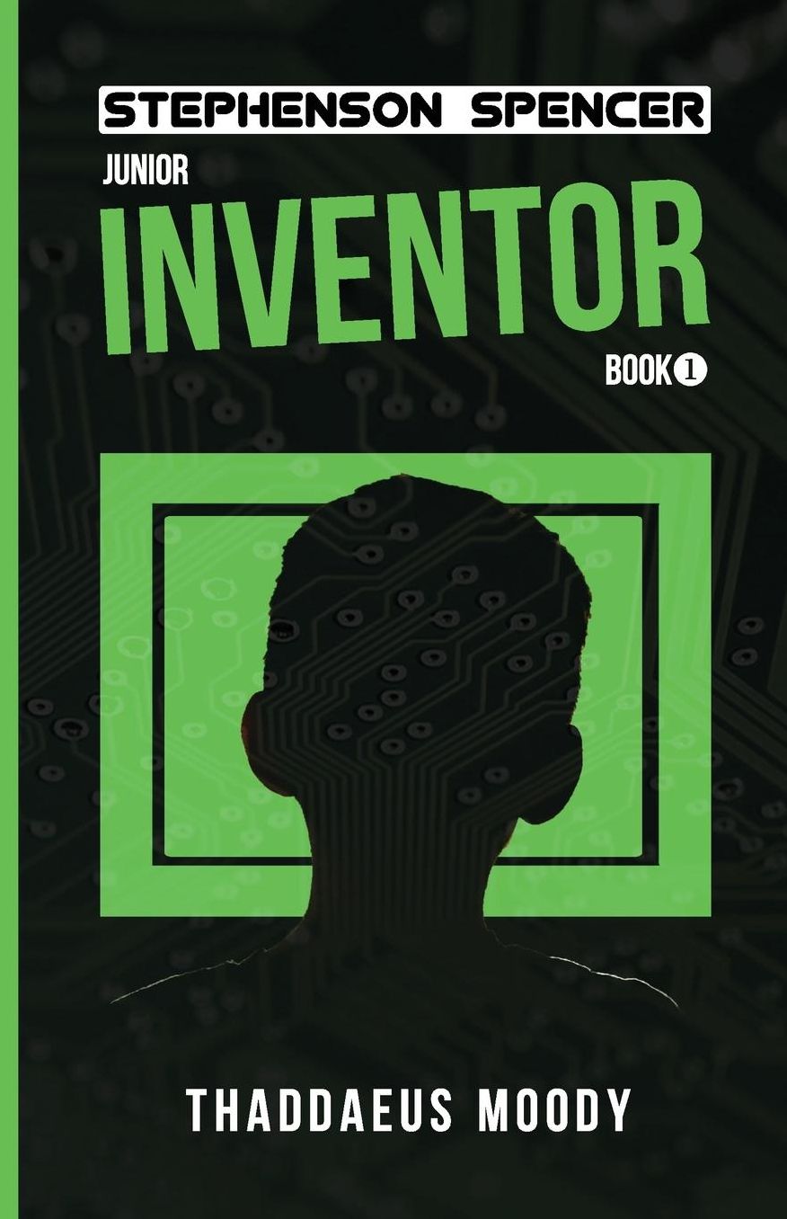 Stephenson Spencer Junior Inventor: Book 1: The Science Fair Disaster