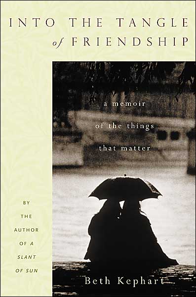 Into the Tangle of Friendship: A Memoir of the Things That Matter